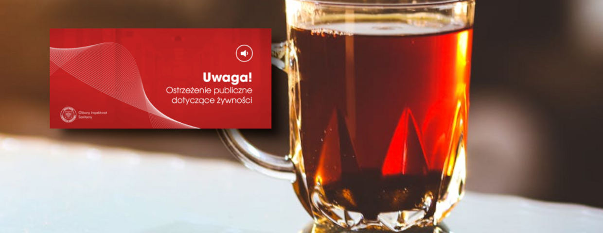 Skażona herbata, ostrzeżenie GIS